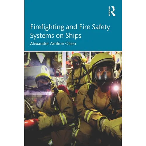 Firefighting and Fire Safety Systems on Ships