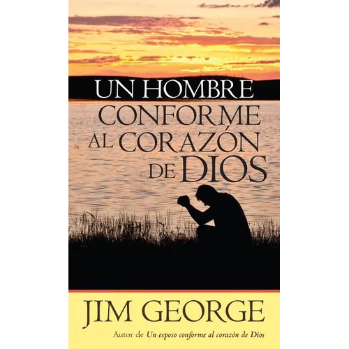 Un Hombre Conforme Al Corazón de Dios