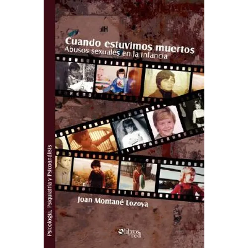 Cuando Estuvimos Muertos. Abusos Sexuales En La Infancia