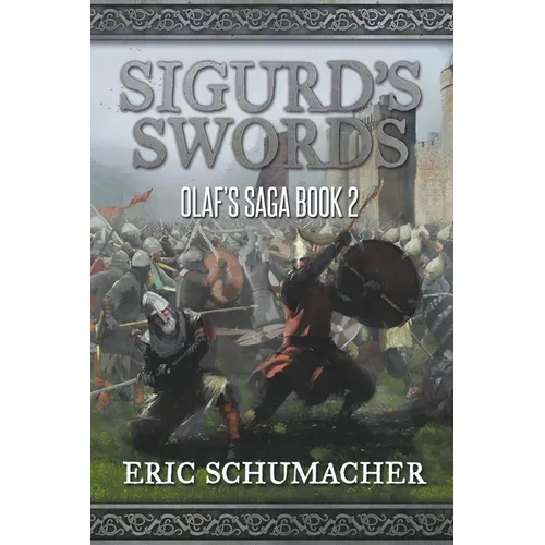Sigurd's Swords: A Viking Age Novel (Olaf's Saga Book 2)