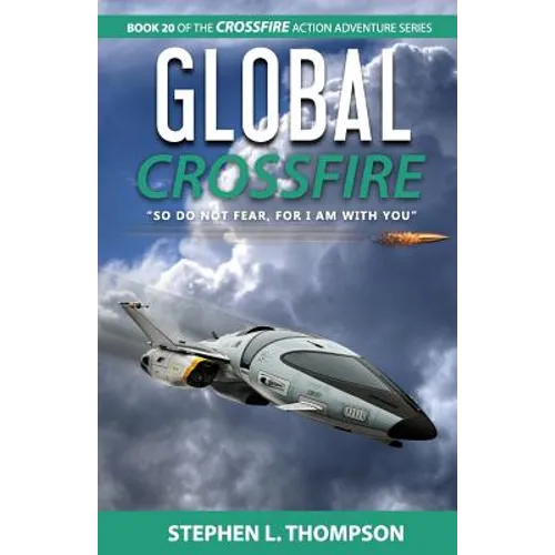 Global Crossfire: "So do not fear, for I am with you"