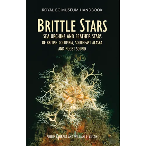 Brittle Stars, Sea Urchins and Feather Stars of British Columbia, Southeast Alaska and Puget Sound