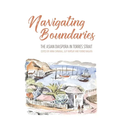 Navigating Boundaries: The Asian diaspora in Torres Strait