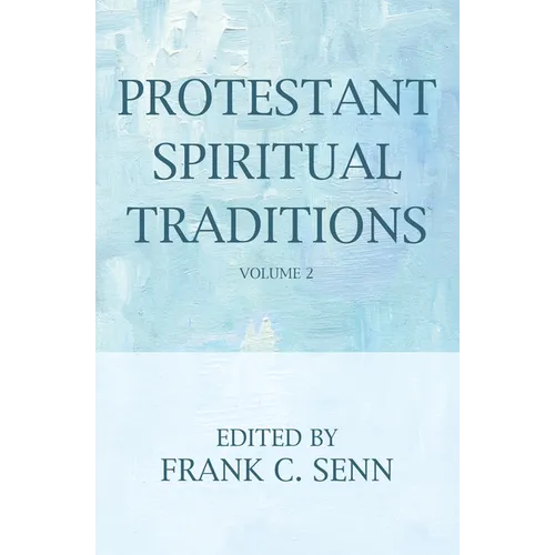 Protestant Spiritual Traditions, Volume Two