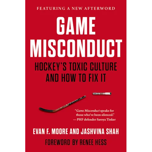 Game Misconduct: Hockey's Toxic Culture and How to Fix It