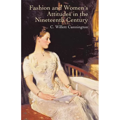 Fashion and Women's Attitudes in the Nineteenth Century