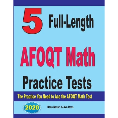 5 Full-Length AFOQT Math Practice Tests: The Practice You Need to Ace the AFOQT Math Test