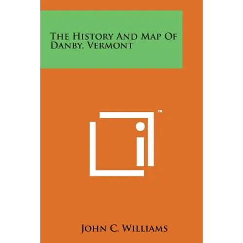 The History and Map of Danby, Vermont