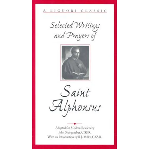 Selected Writings and Prayers of Saint Alphonsus