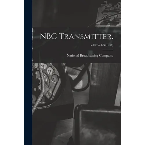 NBC Transmitter.; v.10: no.1-3 (1944)