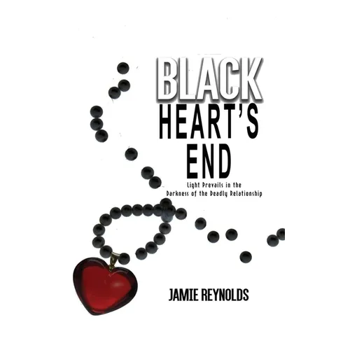 Black Heart's End: Light Prevails in the Darkness of the Deadly Relationship