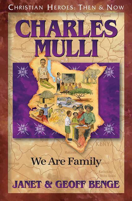 Charles Mulli: We Are Family (Christian Heroes: Then & Now) Book