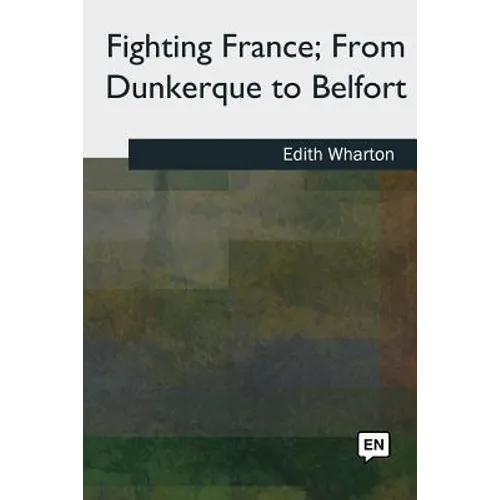 Fighting France, From Dunkerque to Belfort