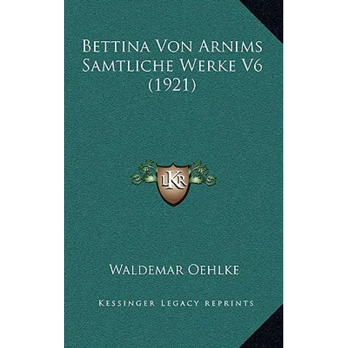 Bettina Von Arnims Samtliche Werke V6 (1921)