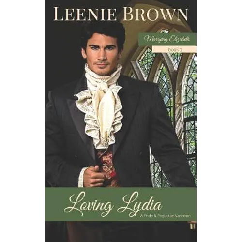 Loving Lydia: A Pride and Prejudice Variation