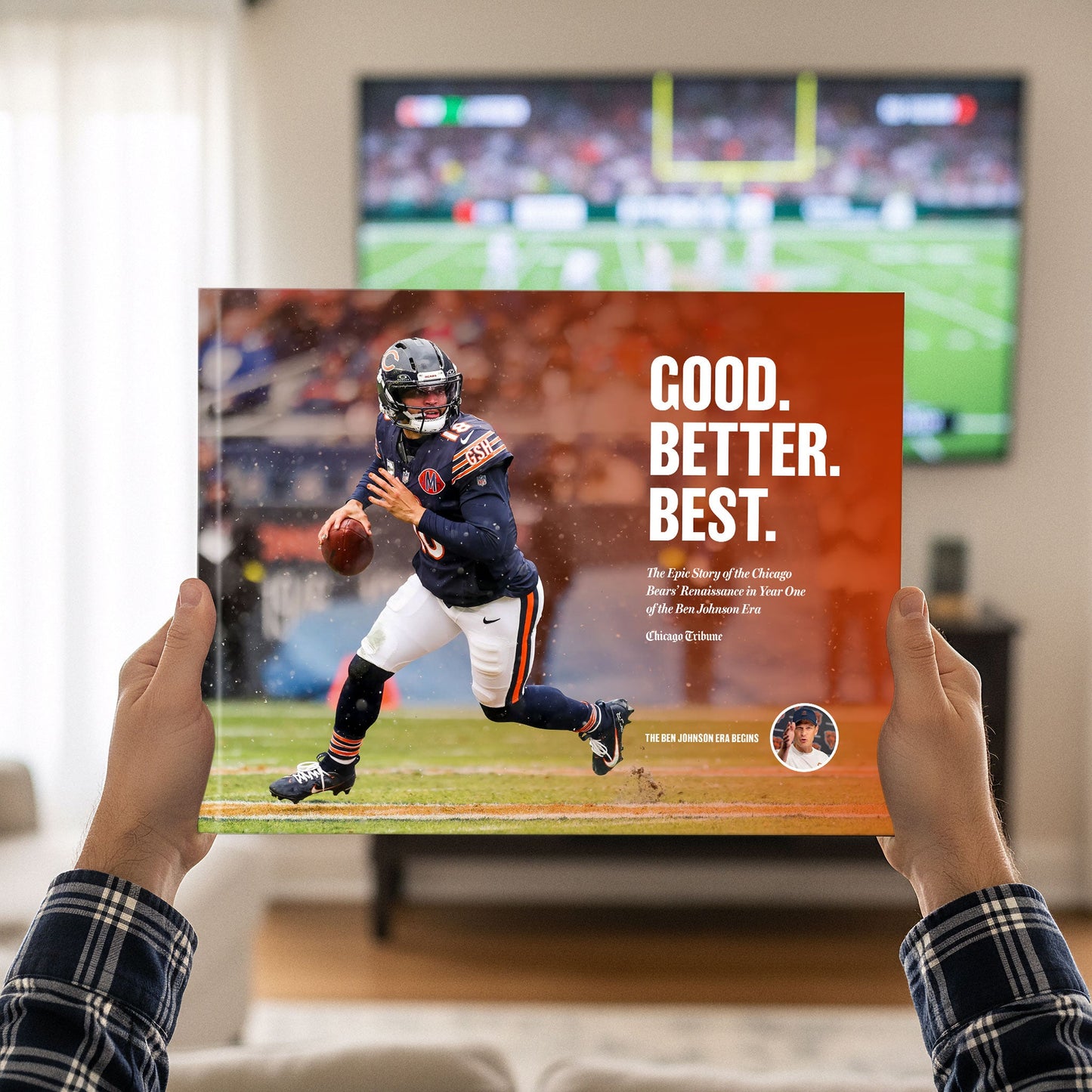Good. Better. Best. The Epic Story of the Chicago Bears’ Renaissance in Year One of the Ben Johnson Era Book