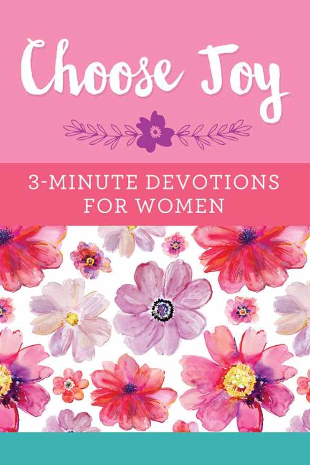 Choose Joy: 3-Minute Devotions for Women Book