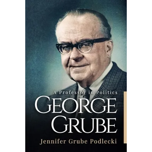 George Grube: A Professor in Politics