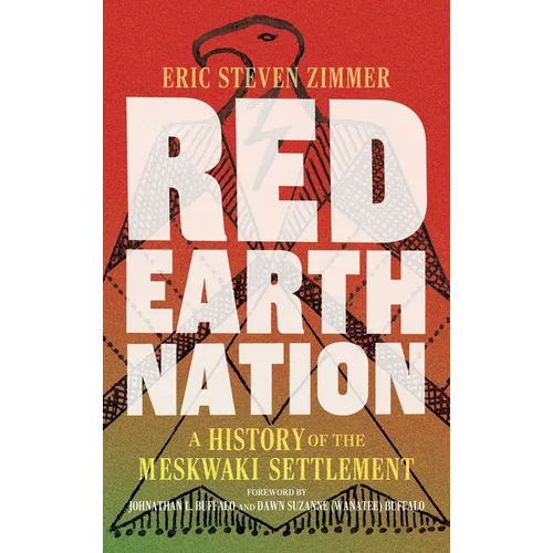 Red Earth Nation: A History of the Meskwaki Settlement Volume 10