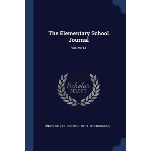 The Elementary School Journal; Volume 14
