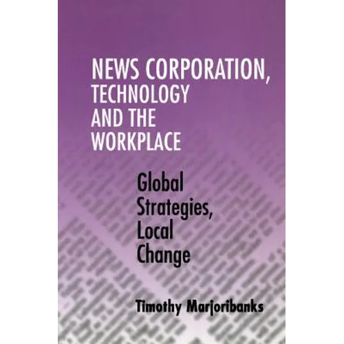News Corporation, Technology and the Workplace