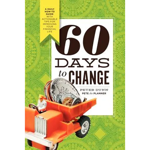 60 Days to Change: A Daily How-To Guide with Actionable Tips for Improving Your Financial Life