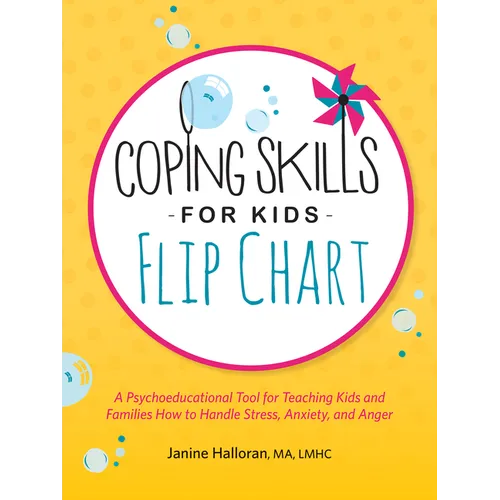 Coping Skills for Kids Flip Chart: A Psychoeducational Tool for Teaching Kids and Families How to Handle Stress, Anxiety, and Anger