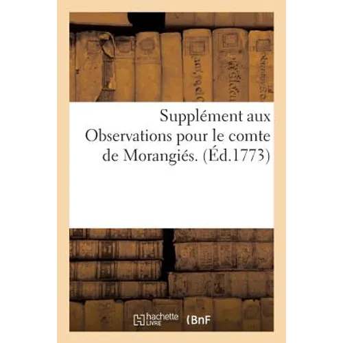 Supplément Aux Observations Pour Le Comte de Morangiés.