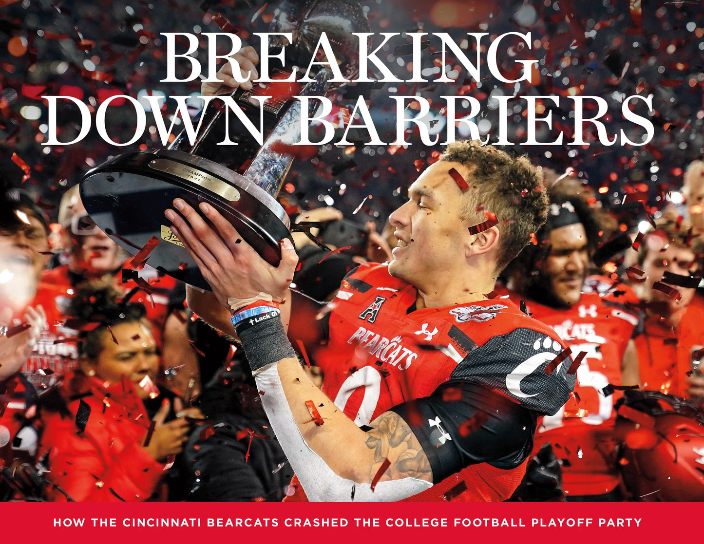 Breaking Down Barriers: How the Cincinnati Bearcats Crashed the College Football Playoff Party Book