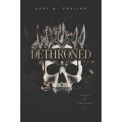 Dethroned: House of Shadows Book Two