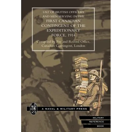 List of Officers and Men Serving in the First Canadian Contingent of the British Expeditionary Force, 1914