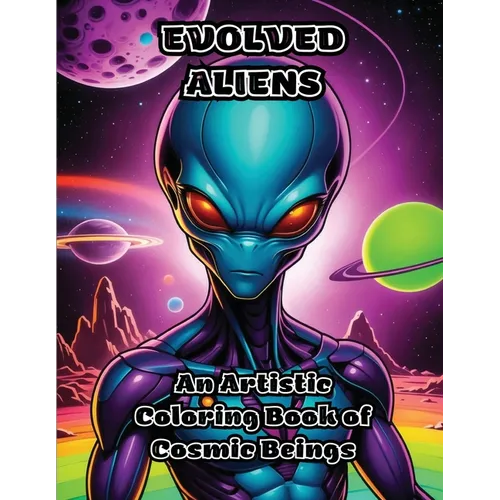 Evolved Aliens: An Artistic Coloring Book of Cosmic Beings