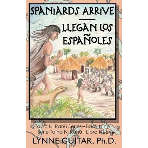 Spaniards Arrive: Llegan los Españoles