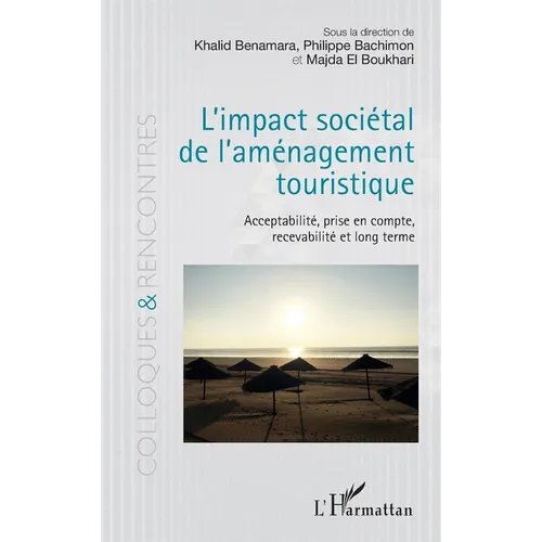 L'impact sociétal de l'aménagement touristique: Acceptabilité, prise en compte, recevabilité en long terme