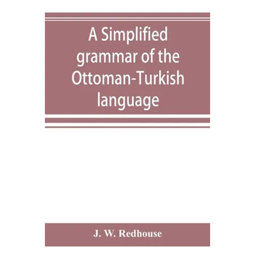 A simplified grammar of the Ottoman-Turkish language