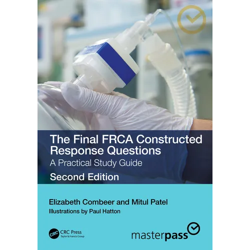 The Final FRCA Constructed Response Questions: A Practical Study Guide