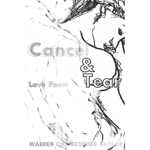 Cancel & Tear: Love Poem