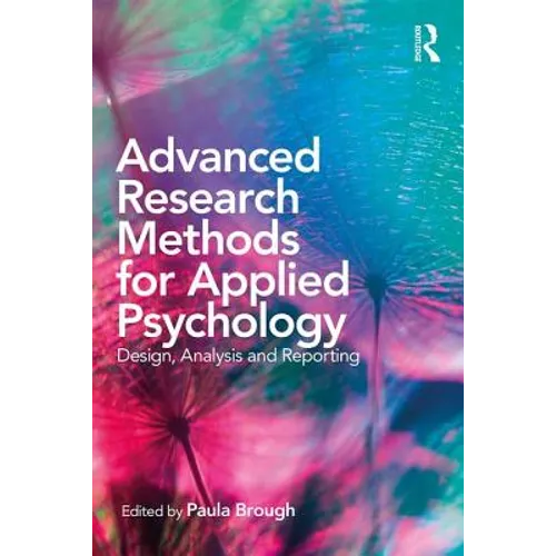 Advanced Research Methods for Applied Psychology: Design, Analysis and Reporting