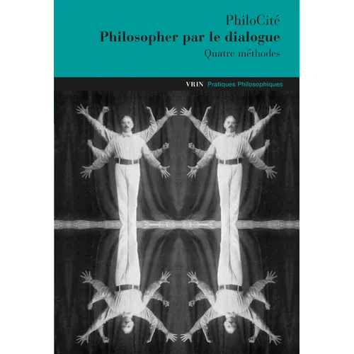 Philosopher Par Le Dialogue: Quatre Methodes