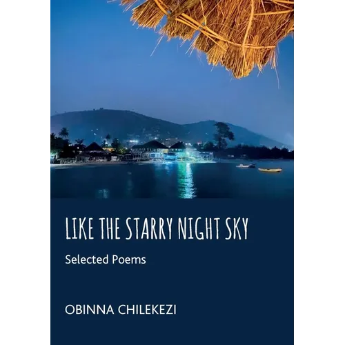 Like a Starry Night Sky: Selected Poems