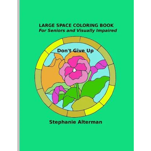 Large Space Coloring Book: For Seniors and Visually Impaired - Don't Give Up