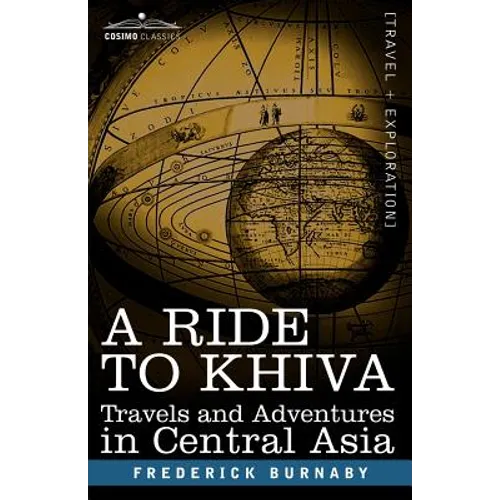 A Ride to Khiva: Travels and Adventures in Central Asia