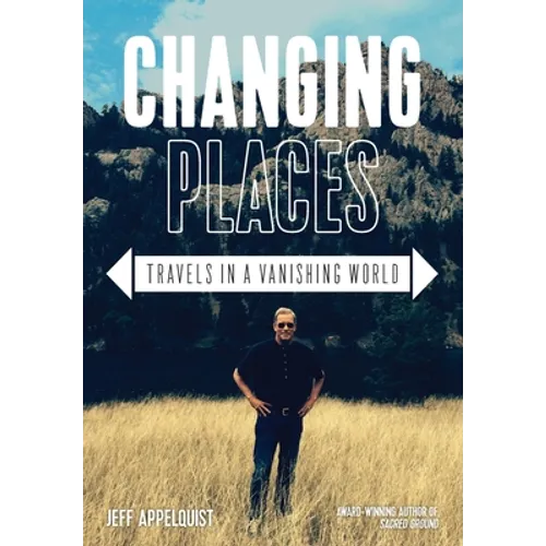 Changing Places: Travels in a Vanishing World