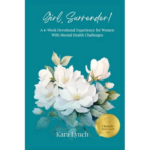 Girl, Surrender: A 4-Week Devotional Experience for Women With Mental Health Challenges