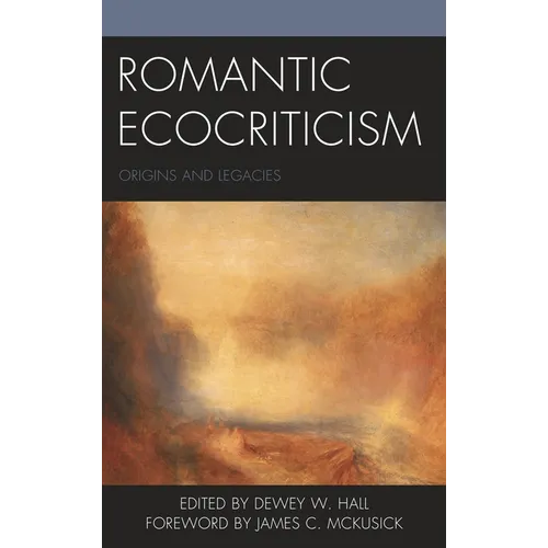 Romantic Ecocriticism: Origins and Legacies