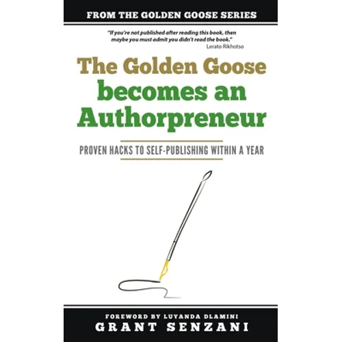 The Golden Goose Becomes an Authorpreneur: Proven Hacks to Self-Publishing within a Year