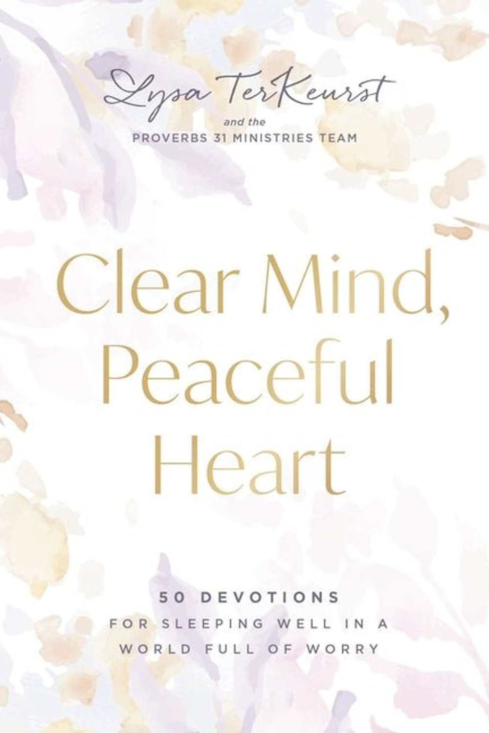 Clear Mind, Peaceful Heart: 50 Devotions for Sleeping Well in a World Full of Worry Book
