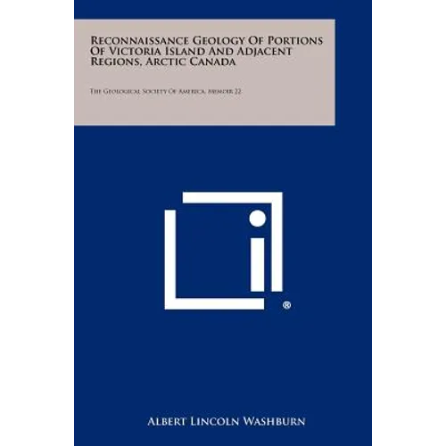 Reconnaissance Geology of Portions of Victoria Island and Adjacent Regions, Arctic Canada: The Geological Society of America, Memoir 22