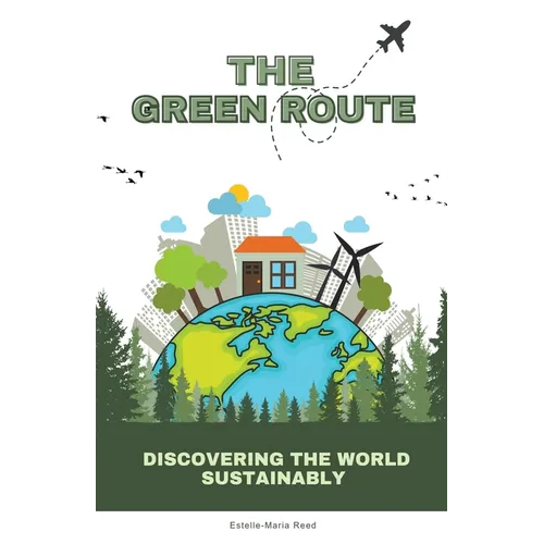 The Green Route: Discovering the World Sustainably