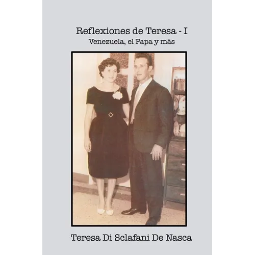Reflexiones de Teresa - I: Venezuela, el Papa y más